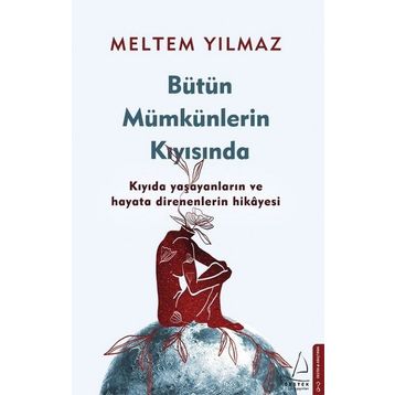 Bütün Mümkünlerin Kıyısında - Meltem Yılmaz