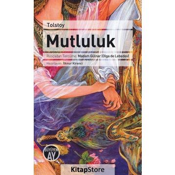 Bütün Mutluluklar Birbirine Benzer - lev nikolayevich tolstoy