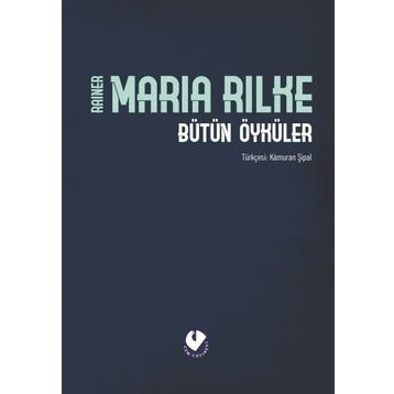 BÜTÜN ÖYKÜLER (CILTLI) - RAINER MARIA RILKE
