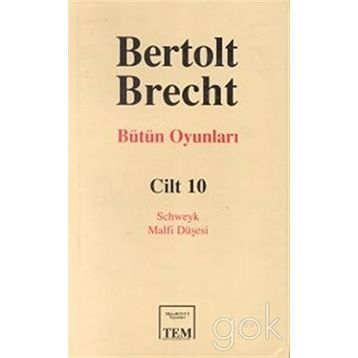 BÜTÜN OYUNLARI 10 / SCHWEYK - MALFI DÜŞESİ - JON KOTT