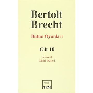 BÜTÜN OYUNLARI 10 / SCHWEYK - MALFI DÜŞESİ - JON KOTT