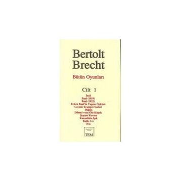 Bütün Oyunları Cilt 1 - Berthold Brecht