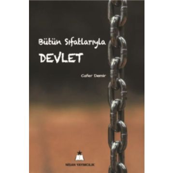 Bütün Sıfatlarıyla Devlet - Cafer Demir