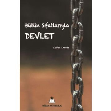 Bütün Sıfatlarıyla Devlet - Cafer Demir