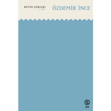 Bütün Şiirleri 1. Cilt - Özdemir İnce