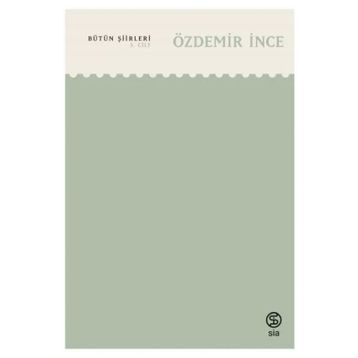 Bütün Şiirleri 3. Cilt - Özdemir İnce