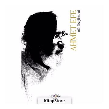 Bütün Şiirleri / Ahmet Efe
