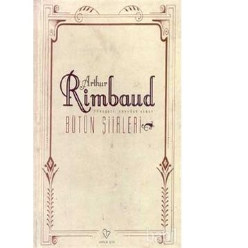 Bütün Şiirleri - Arthur Rimbaud