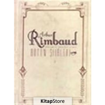 Bütün Şiirleri - Arthur Rimbaud