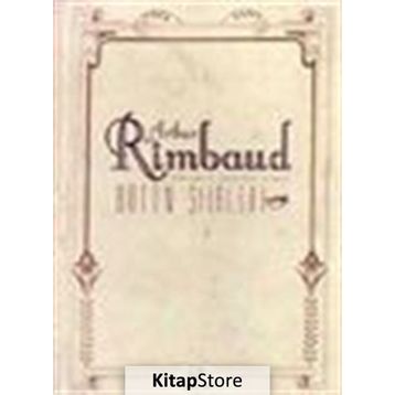 Bütün Şiirleri - Arthur Rimbaud