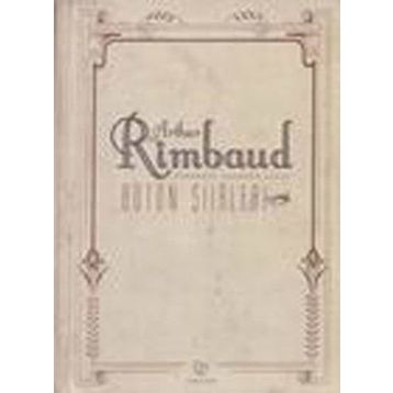 Bütün Şiirleri - Arthur Rimbaud