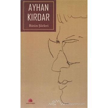 Bütün Şiirleri - Ayhan Kırdar