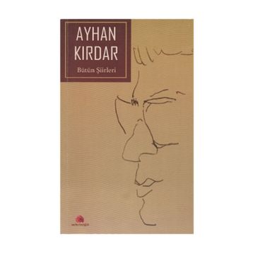 Bütün Şiirleri - Ayhan Kırdar