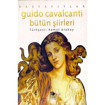 Bütün Şiirleri - Guıdo Cavalcanti