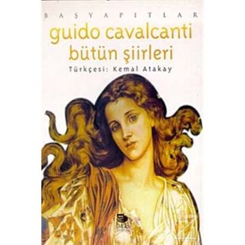 Bütün Şiirleri - Guıdo Cavalcanti