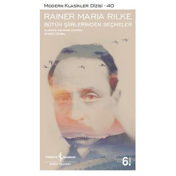 Bütün Şiirlerinden Seçmeler - Rainer Maria Rilke
