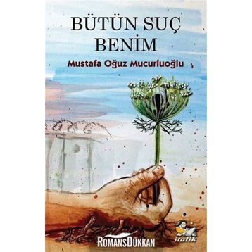Bütün Suç Benim - Mustafa Oğuz