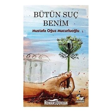 Bütün Suç Benim - Mustafa Oğuz