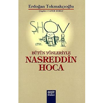 BÜTÜN YÖNLERİYLE NASRETTIN HOCA - ERDOĞAN TOKMAKÇIOĞLU