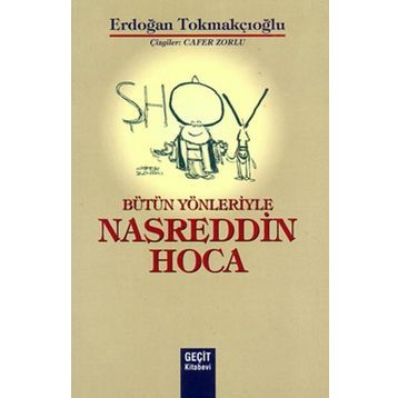 BÜTÜN YÖNLERİYLE NASRETTIN HOCA - ERDOĞAN TOKMAKÇIOĞLU