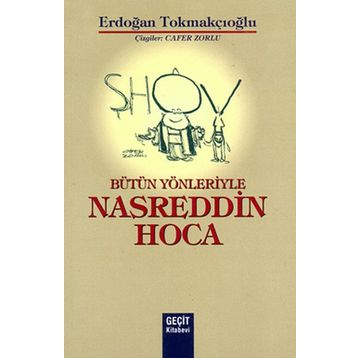 BÜTÜN YÖNLERİYLE NASRETTIN HOCA - ERDOĞAN TOKMAKÇIOĞLU