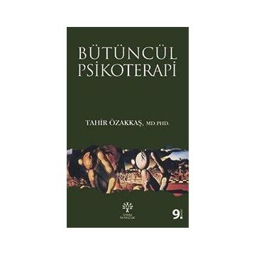 Bütüncül Psikoterapi - Tahir Özakkaş