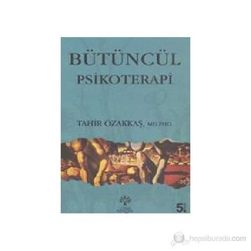 Bütüncül Psikoterapi - Tahir Özakkaş