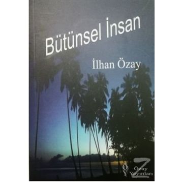 Bütünsel İnsan - İlhan Özay