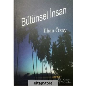 Bütünsel İnsan - İlhan Özay