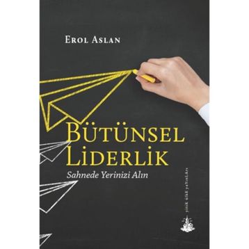 Bütünsel Liderlik - Erol Aslan