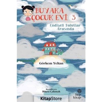 Buyaka Çocuk Evi 3 - Endişeli Bulutlar Arasında - Görkem Yeltan