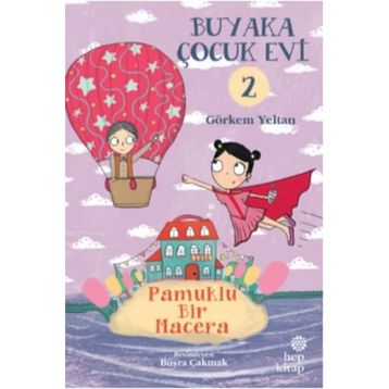BUYAKA ÇOCUK EVI PAMUKLU BIR MACERA - GÖRKEM YELTAN