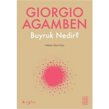 Buyruk Nedir? - Giorgio Agamben