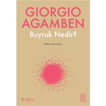 Buyruk Nedir? - Giorgio Agamben