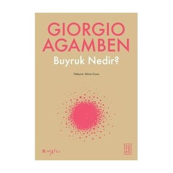 Buyruk Nedir? - Giorgio Agamben