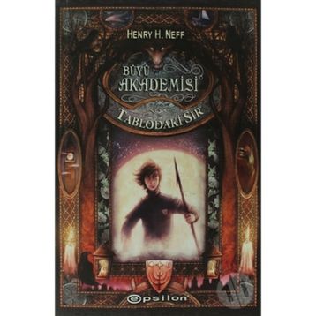 Büyü Akademisi - Tablodakı Sır - Henry H. Neff