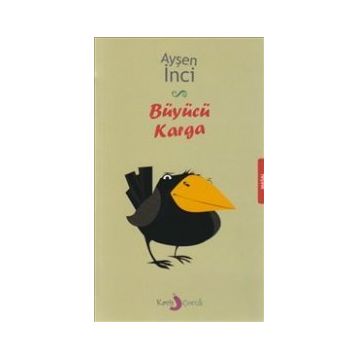 BÜYÜCÜ KARGA - AYŞEN İNCİ