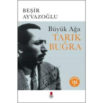 Büyük Ağa Tarık Buğra - Beşir Ayvazoğlu