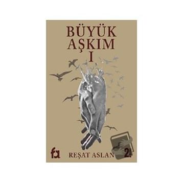 Büyük Aşkım 1 Reşat Aslan