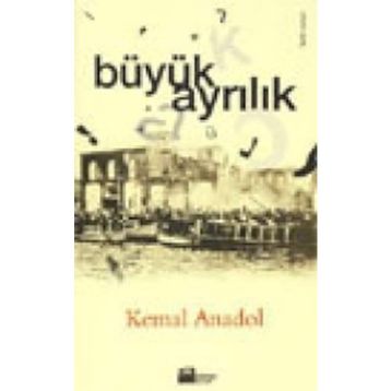 Büyük Ayrılık - Kemal Anadol