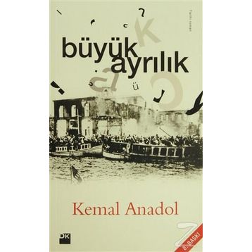 Büyük Ayrılık - Kemal Anadol