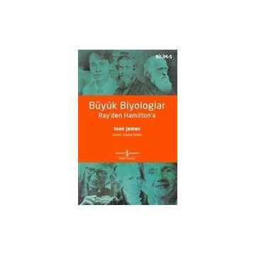 Büyük Biyologlar - Ray'den Hamilton'a