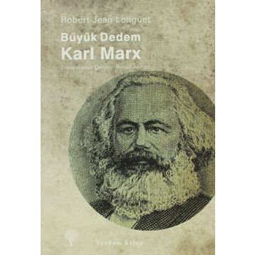 BÜYÜK DEDEM KARK MARX - ROBERT JEAN LONGUET