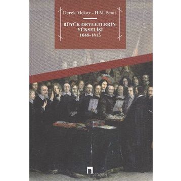 BÜYÜK DEVLETLERIN YÜKSELIŞI 1648-1815 - DEREK MCKAY;H. M. SCOTT