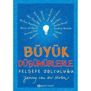 Büyük Düşünürlerle Felsefe Yolculuğu - Janny Van Der Molen
