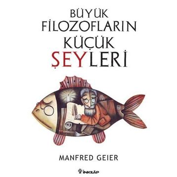 BÜYÜK FILOZOFLARIN KÜÇÜK ŞEYLERI - MANFRED GEIER