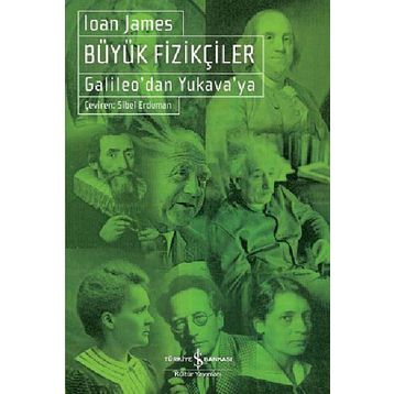 BÜYÜK FIZIKÇILER GALILEODAN YUKAVAYA - IOAN JAMES