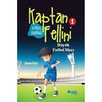 Büyük Futbol Maçı - Futbol Sihirbazı Kaptan Fellini 1 - Şebnem Pişkin