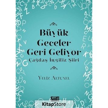Büyük Geceler Geri Geliyor - Çağdaş İngiliz Şiiri - Yeliz Altunel