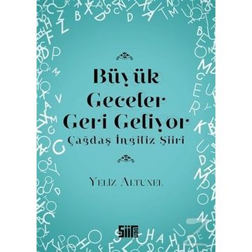 Büyük Geceler Geri Geliyor - Çağdaş İngiliz Şiiri - Yeliz Altunel